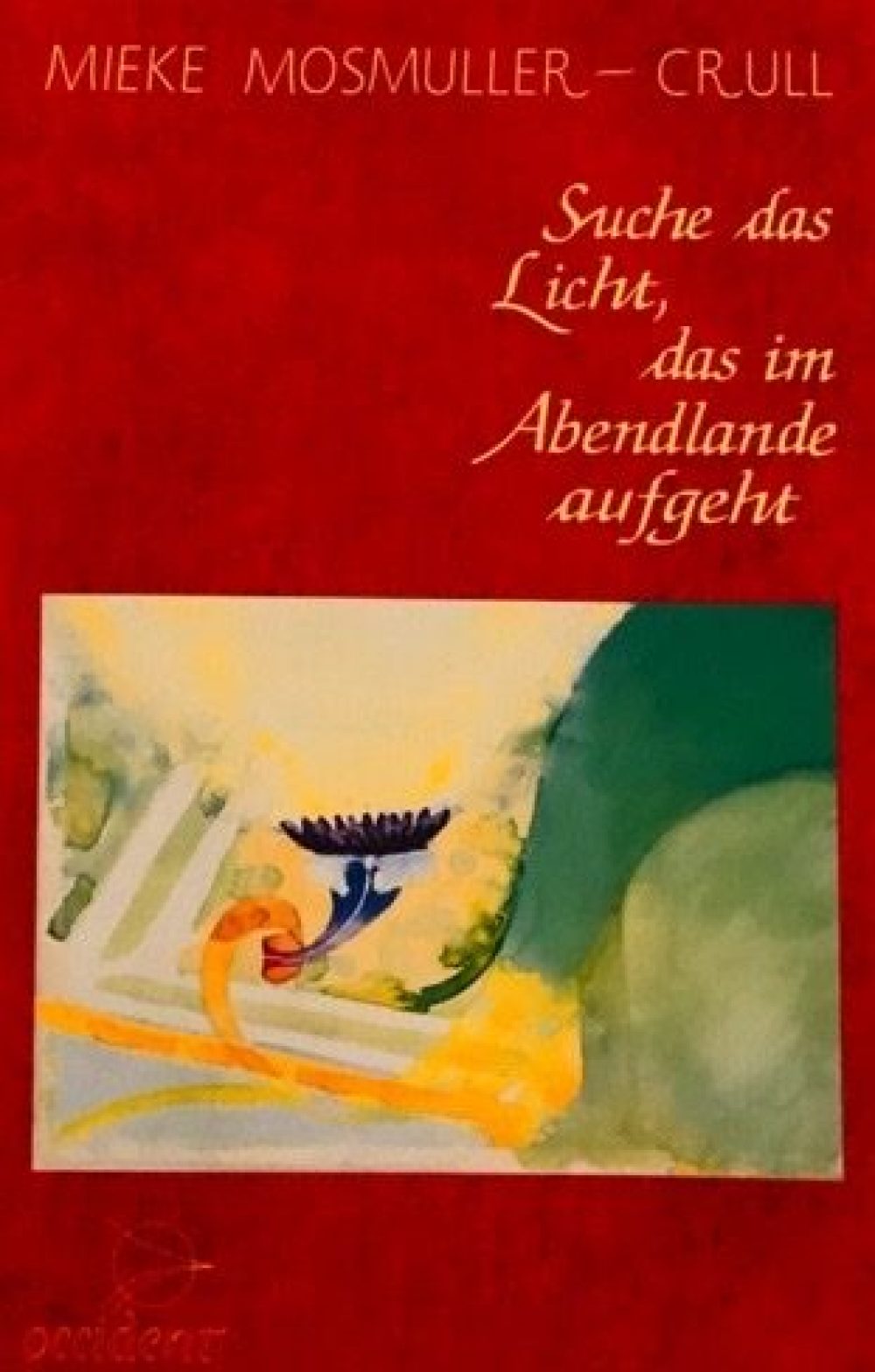 Suche das Licht, das im Abendlande aufgeht
